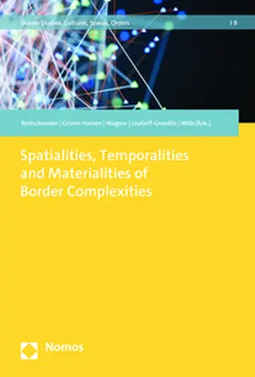 Bretschneider / Grimm-Hamen / Wagner |  Spatialities, Temporalities and Materialities of Border Complexities | Buch |  Sack Fachmedien