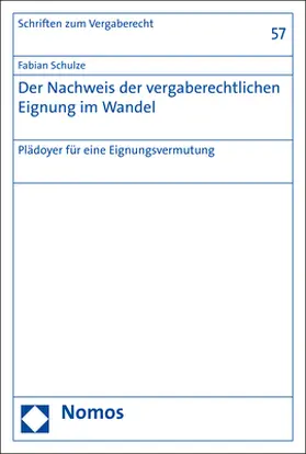 Schulze |  Der Nachweis der vergaberechtlichen Eignung im Wandel | Buch |  Sack Fachmedien