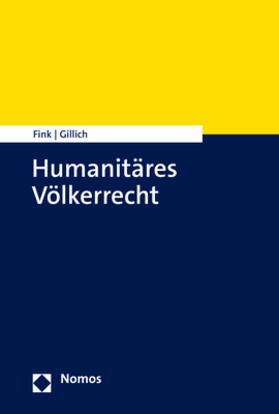 Fink / Gillich | Humanitäres Völkerrecht | Buch | 978-3-8487-7838-6 | sack.de