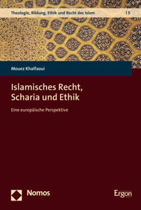 Khalfaoui |  Islamisches Recht, Scharia und Ethik | Buch |  Sack Fachmedien