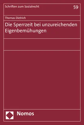 Dietrich | Die Sperrzeit bei unzureichenden Eigenbemühungen | Buch | 978-3-8487-7851-5 | sack.de