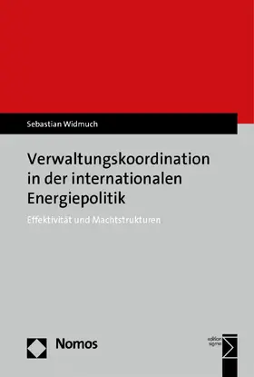 Widmuch |  Verwaltungskoordination in der internationalen Energiepolitik | Buch |  Sack Fachmedien