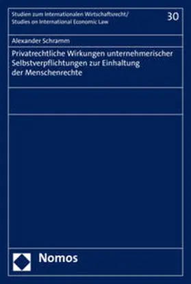 Schramm | Privatrechtliche Wirkungen unternehmerischer Selbstverpflichtungen zur Einhaltung der Menschenrechte | Buch | 978-3-8487-7912-3 | sack.de