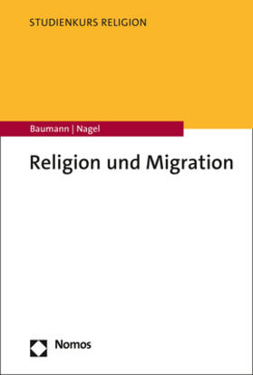 Baumann / Nagel | Religion und Migration | Buch | 978-3-8487-7916-1 | sack.de