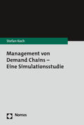 Koch |  Management von Demand Chains - Eine Simulationsstudie | Buch |  Sack Fachmedien