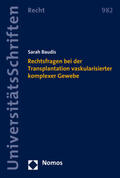 Baudis |  Rechtsfragen bei der Transplantation vaskularisierter komplexer Gewebe | Buch |  Sack Fachmedien