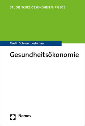 Greß / Schnee / Jesberger | Gesundheitsökonomie | Buch | 978-3-8487-7991-8 | sack.de