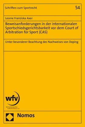 Axer | Beweisanforderungen in der internationalen Sportschiedsgerichtsbarkeit vor dem Court of Arbitration for Sport (CAS) | Buch | 978-3-8487-7992-5 | www.sack.de