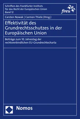 Nowak / Thiele |  Effektivität des Grundrechtsschutzes in der Europäischen Union | Buch |  Sack Fachmedien