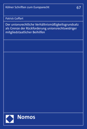 Goffart | Goffart, P: Der unionsrechtliche Verhältnismäßigkeitsgrundsa | Buch | 978-3-8487-8038-9 | sack.de
