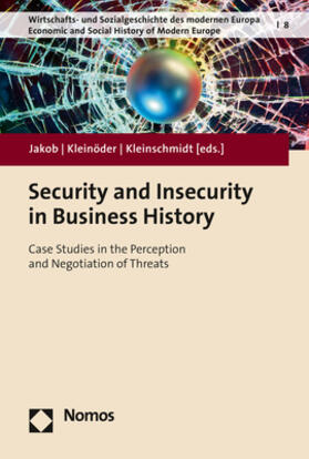 Jakob / Kleinöder / Kleinschmidt |  Security and Insecurity in Business History | Buch |  Sack Fachmedien