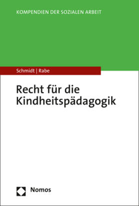 Schmidt / Rabe | Schmidt, C: Recht für die Kindheitspädagogik | Buch | 978-3-8487-8076-1 | sack.de