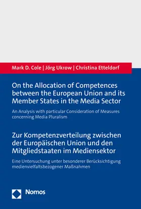 Cole / Ukrow / Etteldorf | On the Allocation of Competences between the European Union and its Member States in the Media Sector - Zur Kompetenzverteilung zwischen der Europäischen Union und den Mitgliedstaaten im Mediensektor | Buch | 978-3-8487-8079-2 | sack.de