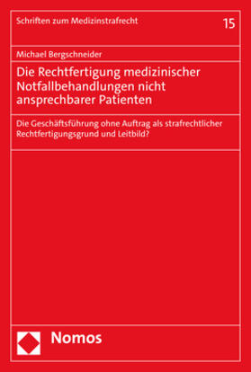 Bergschneider |  Bergschneider, M: Rechtfertigung medizinischer Notfallbehand | Buch |  Sack Fachmedien