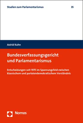 Kuhn |  Bundesverfassungsgericht und Parlamentarismus | Buch |  Sack Fachmedien