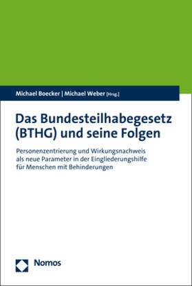 Boecker / Weber | Das Bundesteilhabegesetz (BTHG) und seine Folgen | Buch | 978-3-8487-8130-0 | sack.de