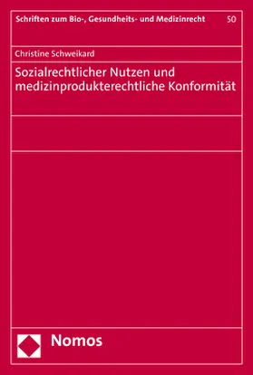 Schweikard |  Sozialrechtlicher Nutzen und medizinprodukterechtliche Konformität | Buch |  Sack Fachmedien