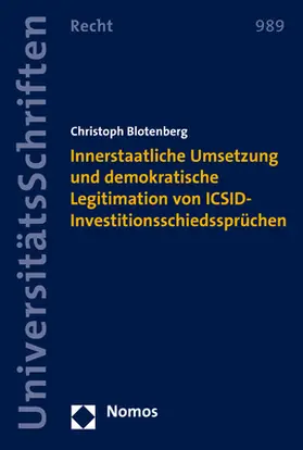 Blotenberg |  Innerstaatliche Umsetzung und demokratische Legitimation von ICSID-Investitionsschiedssprüchen | Buch |  Sack Fachmedien