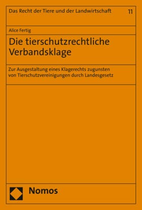 Fertig | Fertig, A: Die tierschutzrechtliche Verbandsklage | Buch | 978-3-8487-8193-5 | sack.de