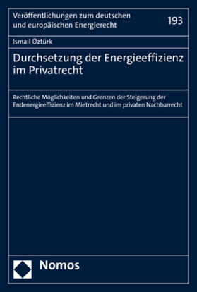 Öztürk | Öztürk, I: Durchsetzung der Energieeffizienz im Privatrecht | Buch | 978-3-8487-8212-3 | sack.de