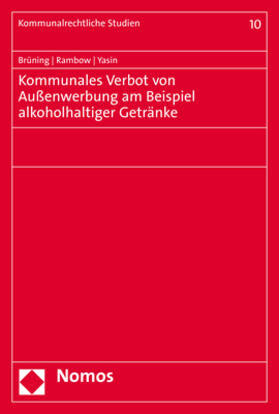 Brüning / Rambow / Yasin |  Kommunales Verbot von Außenwerbung am Beispiel alkoholhaltiger Getränke | Buch |  Sack Fachmedien