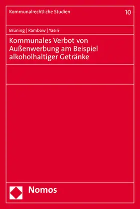 Brüning / Rambow / Yasin |  Kommunales Verbot von Außenwerbung am Beispiel alkoholhaltiger Getränke | Buch |  Sack Fachmedien