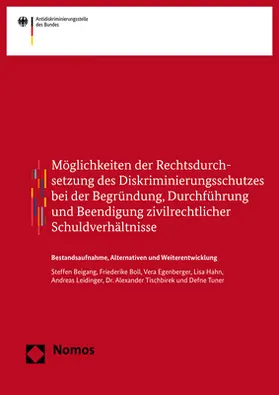 Beigang / Boll / Egenberger |  Möglichkeiten der Rechtsdurchsetzung des Diskriminierungsschutzes bei der Begründung, Durchführung und Beendigung zivilrechtlicher Schuldverhältnisse | Buch |  Sack Fachmedien