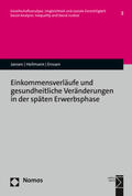 Jansen / Heilmann / Enssen |  Einkommensverläufe und gesundheitliche Veränderungen in der späten Erwerbsphase | Buch |  Sack Fachmedien
