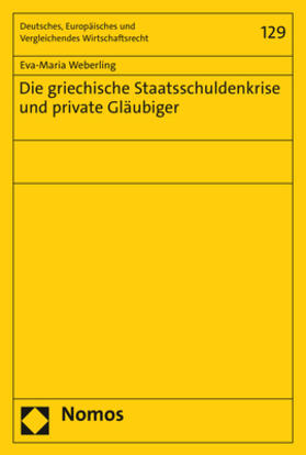 Weberling | Die griechische Staatsschuldenkrise und private Gläubiger | Buch | 978-3-8487-8374-8 | sack.de