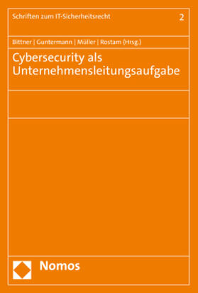 Bittner / Guntermann / Müller |  Cybersecurity als Unternehmensleitungsaufgabe | Buch |  Sack Fachmedien