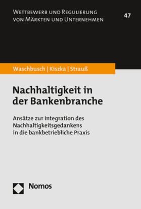Waschbusch / Kiszka / Strauß | Nachhaltigkeit in der Bankenbranche | Buch | 978-3-8487-8393-9 | sack.de