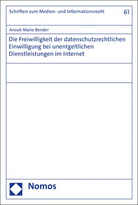 Bender |  Die Freiwilligkeit der datenschutzrechtlichen Einwilligung bei unentgeltlichen Dienstleistungen im Internet | Buch |  Sack Fachmedien