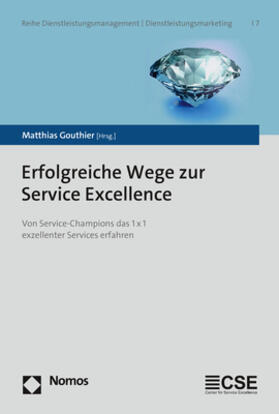 Gouthier | Erfolgreiche Wege zur Service Excellence | Buch | 978-3-8487-8462-2 | sack.de