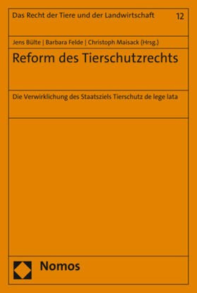 Bülte / Felde / Maisack | Reform des Tierschutzrechts | Buch | 978-3-8487-8466-0 | sack.de