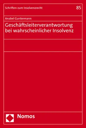 Guntermann |  Geschäftsleiterverantwortung bei wahrscheinlicher Insolvenz | Buch |  Sack Fachmedien