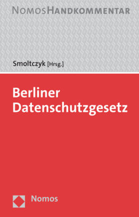 Smoltczyk / Bergann | Berliner Datenschutzgesetz | Buch | 978-3-8487-8470-7 | sack.de