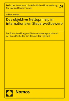 Woitok |  Das objektive Nettoprinzip im internationalen Steuerwettbewerb | Buch |  Sack Fachmedien