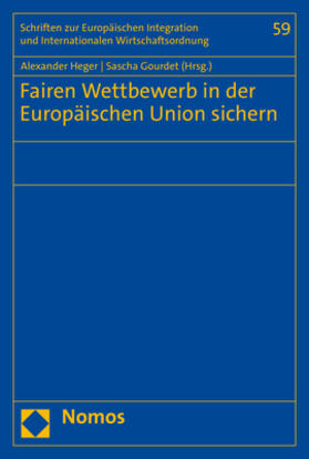 Heger / Gourdet |  Fairen Wettbewerb in der Europäischen Union sichern | Buch |  Sack Fachmedien