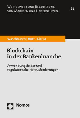 Waschbusch / Burr / Kiszka | Blockchain in der Bankenbranche | Buch | 978-3-8487-8542-1 | sack.de