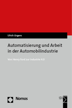 Jürgens | Automatisierung und Arbeit in der Automobilindustrie | Buch | 978-3-8487-8544-5 | sack.de