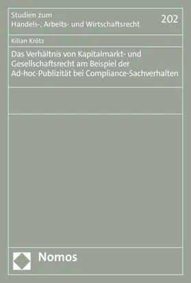 Krötz |  Das Verhältnis von Kapitalmarkt- und Gesellschaftsrecht am Beispiel der Ad-hoc-Publizität bei Compliance-Sachverhalten | Buch |  Sack Fachmedien