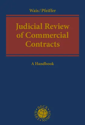 Wais / Pfeiffer |  Judicial Review of Commercial Contracts | Buch |  Sack Fachmedien
