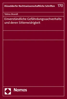 Brandt |  Einverständliche Gefährdungssachverhalte und deren Sittenwidrigkeit | Buch |  Sack Fachmedien