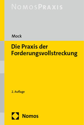 Mock | Die Praxis der Forderungsvollstreckung | Buch | 978-3-8487-8607-7 | sack.de