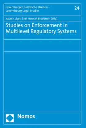Ligeti / Brodersen |  Studies on Enforcement in Multilevel Regulatory Systems | Buch |  Sack Fachmedien