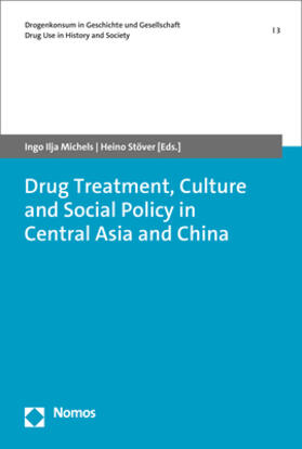 Michels / Stöver | Drug Treatment, Culture and Social Policy in Central Asia an | Buch | 978-3-8487-8711-1 | sack.de
