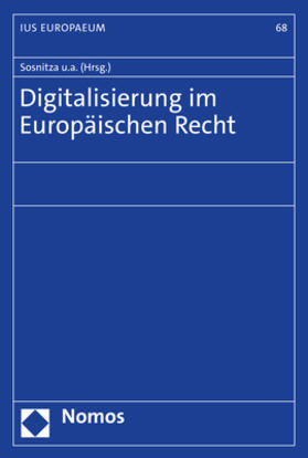 Sosnitza / Pache / Hilgendorf |  Digitalisierung im Europäischen Recht | Buch |  Sack Fachmedien