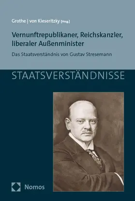 Grothe / von Kieseritzky |  Vernunftrepublikaner, Reichskanzler, liberaler Außenminister | Buch |  Sack Fachmedien