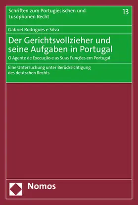 Rodrigues e Silva |  Der Gerichtsvollzieher und seine Aufgaben in Portugal | O Agente de Execução e as Suas Funções em Portugal | Buch |  Sack Fachmedien