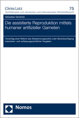 Girschick |  Die assistierte Reproduktion mittels humaner artifizieller Gameten | Buch |  Sack Fachmedien